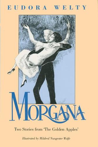 Morgana: Two Stories from The Golden Apples' (Hardback)