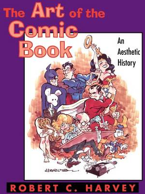 The Art of the Comic Book: An Aesthetic History (Paperback)