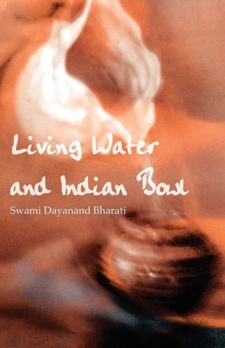Living Water and Indian Bowl: An Analysis of Christian Failings in Communicating Christ to Hindus, with Suggestions Towards Improvements (Paperback)