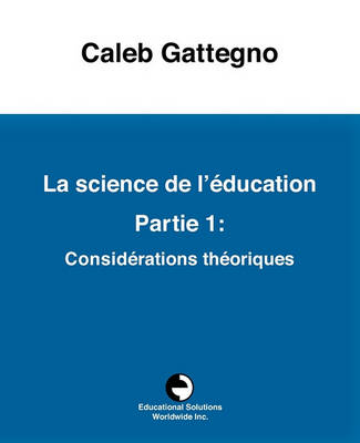 La Science de l' ducation Partie 1: Consid rations Th oriques (Paperback)