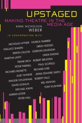 Upstaged: Making Theatre in a Media Age (Paperback)