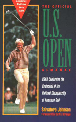The Official US Open Almanac: USGA Celebrates the Centennial of the National Championship of American Golf (Hardback)