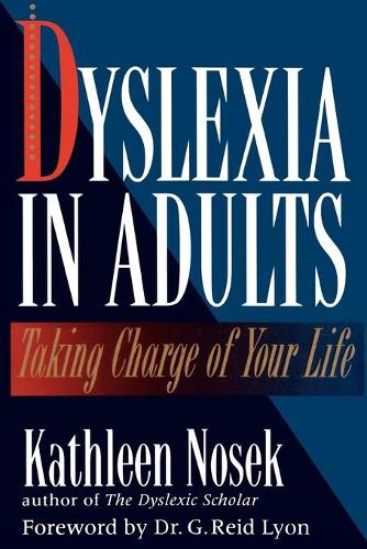 Dyslexia in Adults: Taking Charge of Your Life (Paperback)