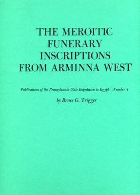 The Meroitic Funerary Inscriptions from Arminna West - Yale Egyptological Studies (Hardback)