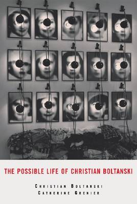 The Possible Life of Christian Boltanski (Hardback)