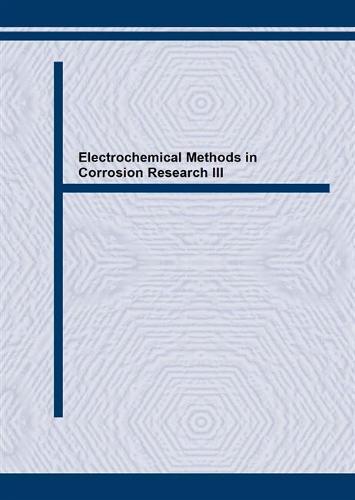 Electrochemical Methods in Corrosion Research: Proceedings of the 3rd International Symposium, Zurich, Switzerland, 1988 3rd - Materials Science Forum v. 44/45 (Paperback)