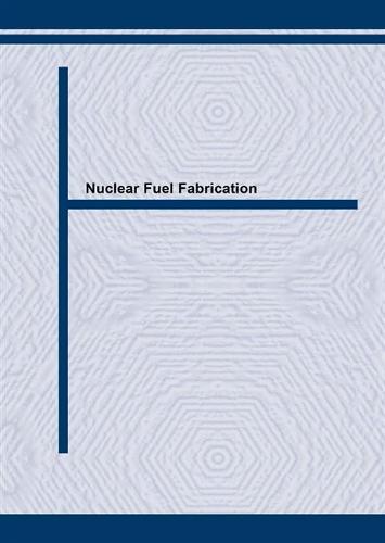 Nuclear Fuel Fabrication - Materials Science Forum Volumes 48-49 (Paperback)