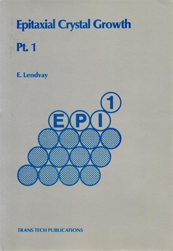 Epitaxial Crystal Growth: Proceedings of the 1st International Conference on Epitaxial Crystal Growth, Budapest, Hungary, April 1990 (Paperback)