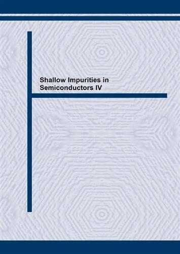 Shallow Impurities in Semiconductors: 4th International Conference Proceedings - Materials Science Forum Vols 65/66 (Paperback)