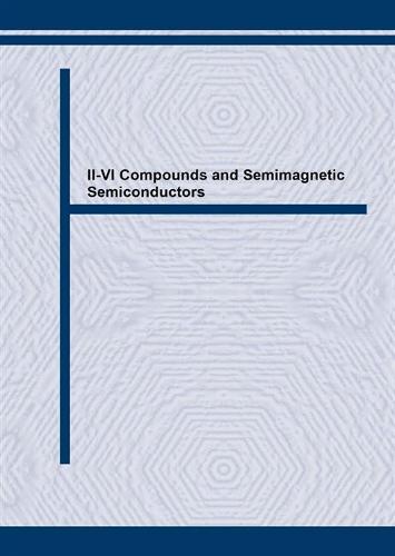 II-VI Compounds and Semimagnetic Semiconductors: Joint Proceedings of the 3rd European Workshop on II-VI Compounds and the 4th International Workshop on Semimagnetic (Diluted Magnetic) Semiconductors, Both Held in Linz, Austria, 1994 - Materials Science Forum v. 182-184. (Hardback)