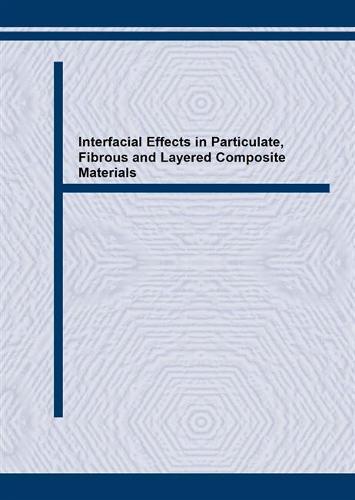 Interfacial Effects in Particulate, Fibrous and Layered Composite Materials - Key Engineering Materials v116-117. (Paperback)