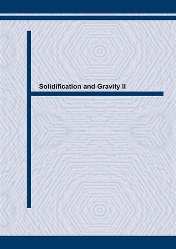 Solidification and Gravity - Materials Science Forum v. 215-216. (Hardback)