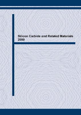 Silicon Carbide and Related Materials: ECSCRM2000 - Materials Science Forum v. 353-356 (Hardback)
