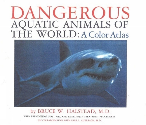 Dangerous Aquatic Animals of the World: A Color Atlas (Hardback)