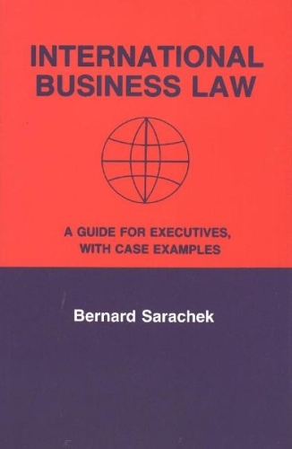 International Business Law: A Guide for Executives with Case Examples (Hardback)