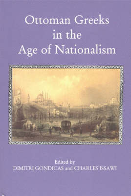 Ottoman Greeks in the Age of Nationalism: Politics, Economy & Society in the Nineteenth Century (Hardback)