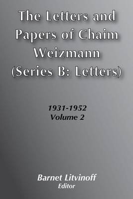 The Letters and Papers of Chaim Weizmann: Series B, Papers 1931- 1952 (Hardback)