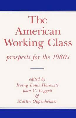 The American Working Class: Prospects for the 1980s (Paperback)