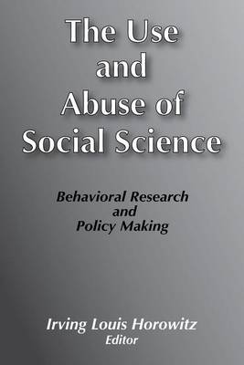 Use and Abuse of Social Science: Behavioural Research and Policy Making (Paperback)