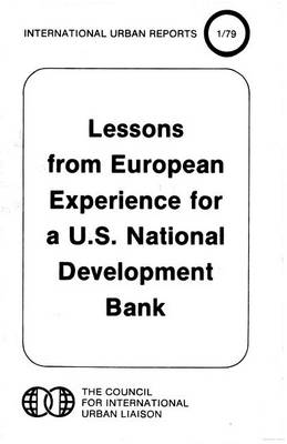 Lessons from European Experience for A U.S. National Development Bank (Paperback)