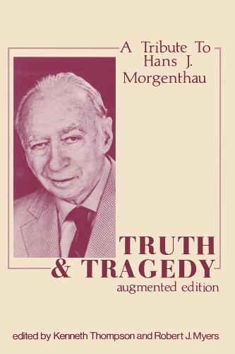 Truth and Tragedy: Tribute to Hans J. Morgenthau (Paperback)