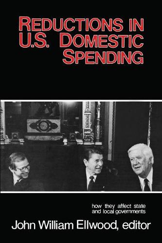 Reductions in U.S. Domestic Spending: How They Affect State and Local Governments (Paperback)