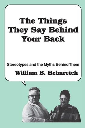 The Things They Say behind Your Back: Stereotypes and the Myths Behind Them (Paperback)