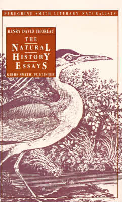 The Natural History Essays - Peregrine Smith Literary Naturalists (Paperback)