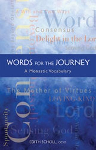 Words For The Journey: A Monastic Vocabulary - Monastic Wisdom Series 21 (Paperback)