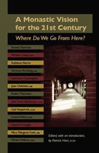 An Monastic Vision For The Twenty-First Century: Where Do We Go From Here? - Monastic Wisdom Series 8 (Paperback)
