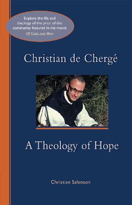 Christian de Cherge: A Theology of Hope - Cistercian Studies 247 (Paperback)