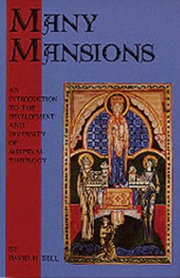 Many Mansions : an Introduction to the Development & Diversity of Medieval Theology East and West - Cistercian Studies Series (Hardback)