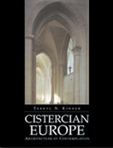 Cistercian Europe: Architecture of Contemplation - Cistercian Studies 191 (Hardback)
