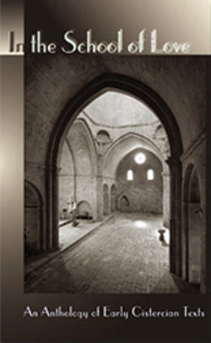 In The School Of Love: An Anthology of Early Cistercian Texts - Cistercian Fathers 64 (Paperback)
