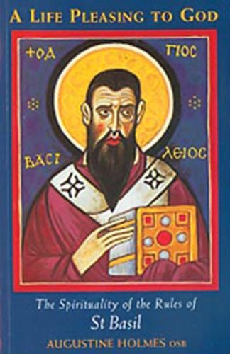 A Life Pleasing To God: The Spirituality of the Rules of Saint Basil - Cistercian Studies 189 (Paperback)