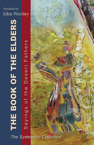 Book of the Elders: Sayings of the Desert Fathers: The Systematic Collection - Cistercian Studies 240 (Paperback)