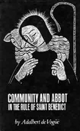 Community And Abbot In The Rule Of Saint Benedict: Volume 1 - Cistercian Studies 5 (Paperback)