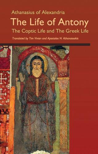 The Life of Antony, The Coptic Life and The Greek Life - Cistercian Studies 202 (Paperback)