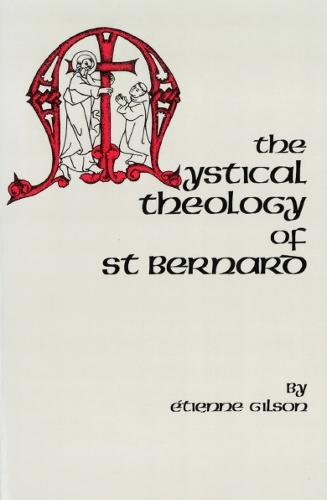The Mystical Theology of St. Bernard - Cistercian Studies 120 (Paperback)