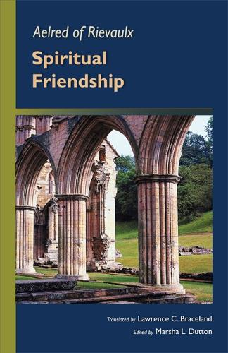 Spiritual Friendship - Cistercian Fathers 5 (Paperback)