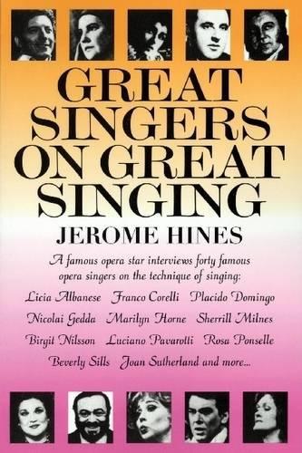 Great Singers on Great Singing: A Famous Opera Star Interviews 40 Famous Opera Singers on the Technique of Singing - Limelight (Paperback)