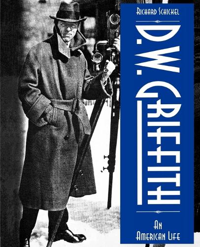 D.W. Griffith: An American Life - Limelight (Paperback)