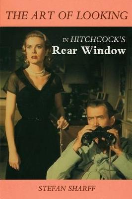 The Art of Looking in Hitchcock's Rear Window (Paperback)