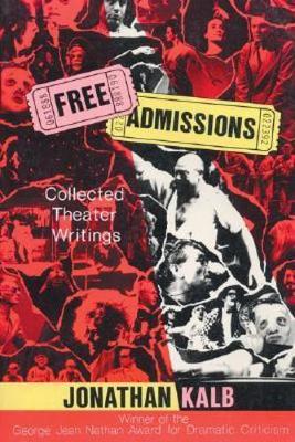 Free Admissions: Collected Theater Writings (Hardback)