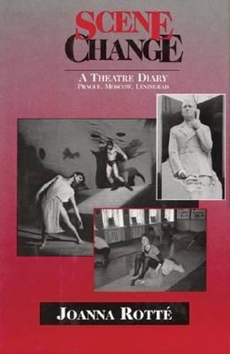 Scene Change: A Theatre Diary : Prague, Moscow, Leningrad (Hardback)