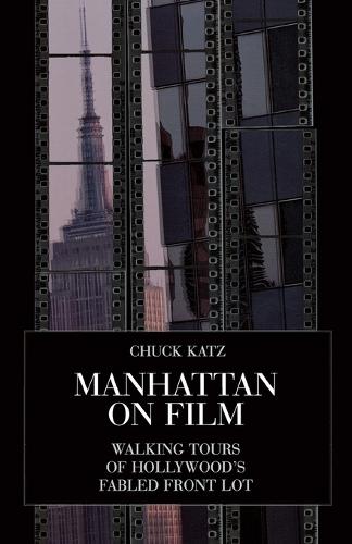Manhattan on Film: Walking Tours of Hollywood's Fabled Front Lot (Paperback)
