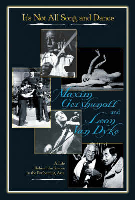 It's Not All Song and Dance: A Life Behind the Scenes in the Performing Arts (Hardback)