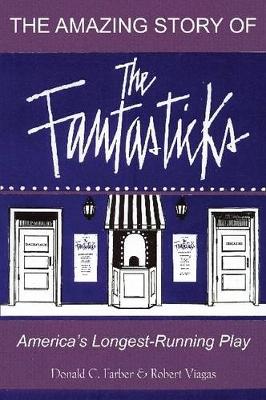 The Amazing Story of The Fantasticks: America's Longest-Running Play - Limelight (Paperback)