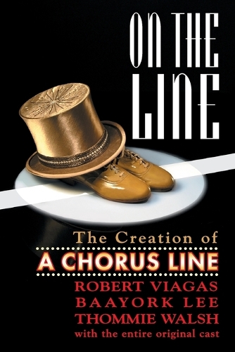 On the Line: The Story of a Chorus Line (Paperback)