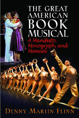 The Great American Book Musical: A Manifesto, a Monograph, a Manual (Paperback)